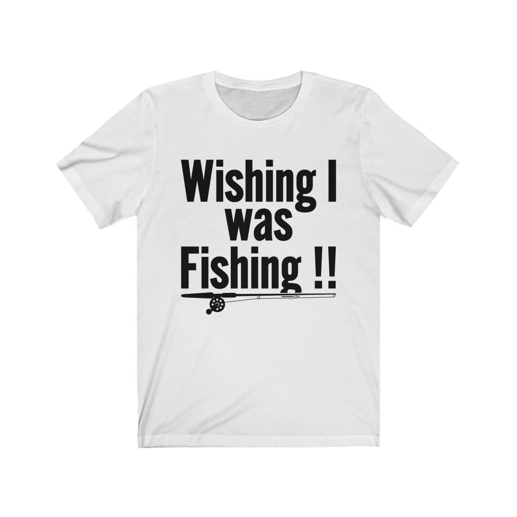 WISHING I was FISHING!