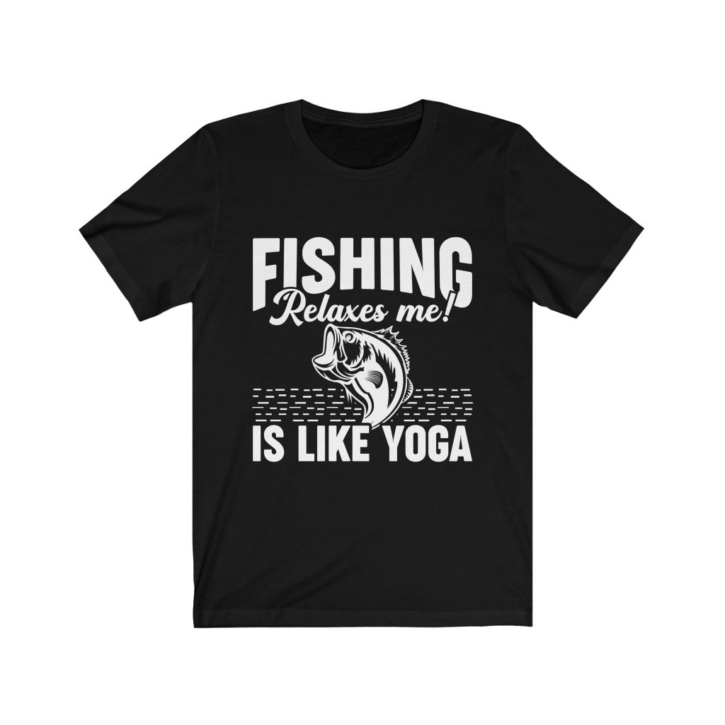 Fishing is like YOGA!!